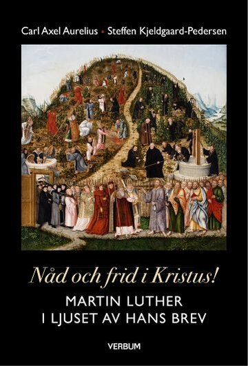 Nåd och frid i Kristus, Martin Luther i ljuset av hans brev