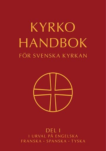 Kyrkohandbok för Sv. kyrkan del I i urval på eng, fr, sp, ty