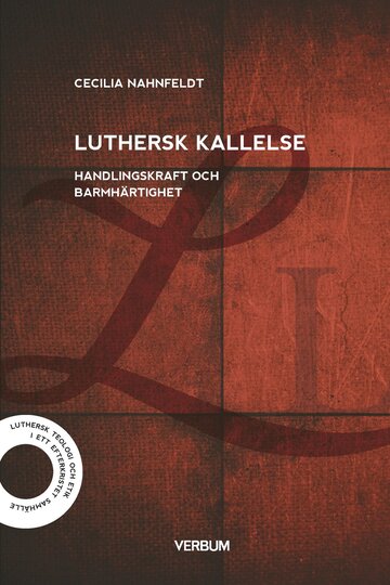 Luthersk kallelse, handlingskraft och barmhärtighet