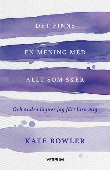 Det finns en mening med allt som sker