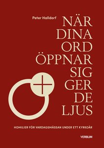 När dina ord öppnar sig ger de ljus