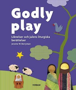 Godly play - Liknelser och julens liturgiska berättelser